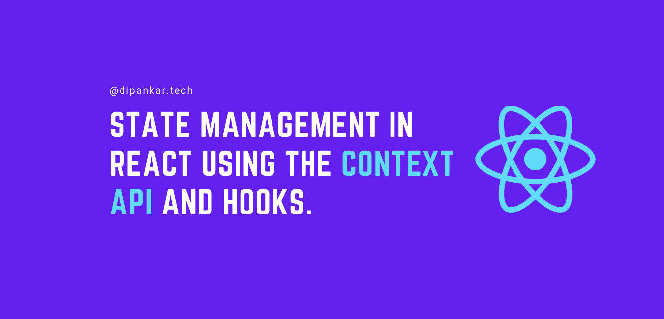 State Management in React using the Context API and Hooks